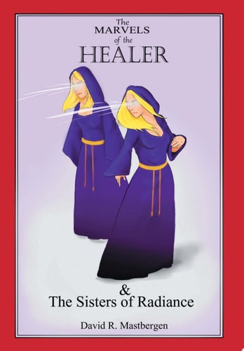 The Marvels of the Healer & the Sisters of Radiance