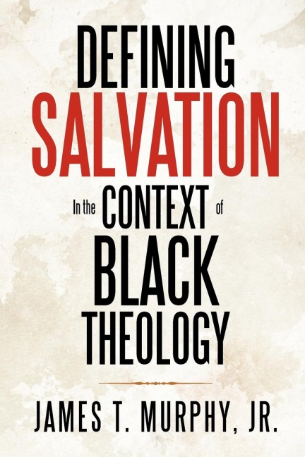 Defining Salvation in the Context of Black Theology