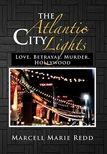 The Atlantic City Lights Love, Betrayal, Murder, Hollywood