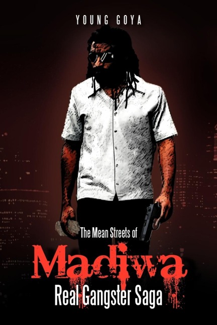 The Mean Streets of Madiwa: Real Gangster Saga