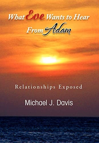 What Eve Wants to Hear from Adam Relationships Exposed