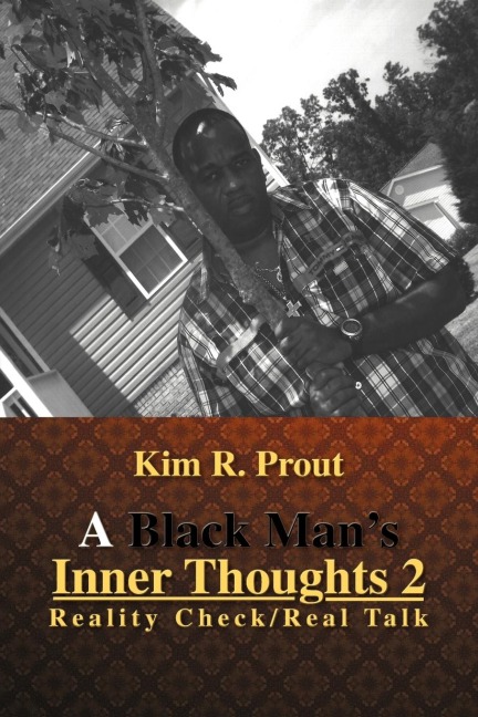 A Black Mans Inner Thoughts 2: Reality Check/Real Talk