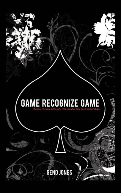 Game Recognize Game: A Mans Perspective on the Game of Love