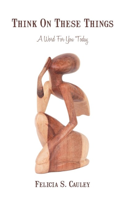 Think On These Things: A Word For You Today