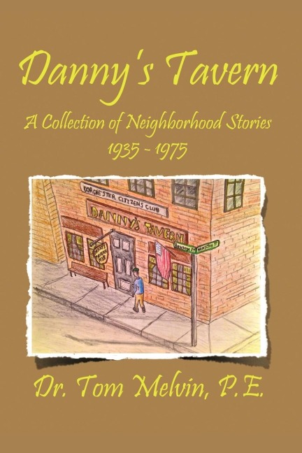 Dannys Tavern: A Collection of Neighborhood Stories 1935-1975