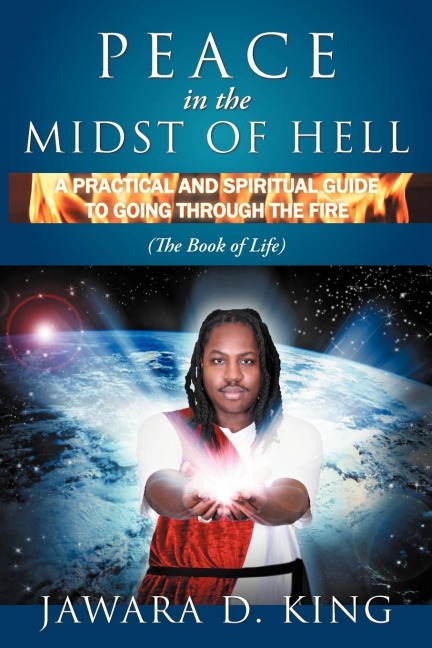 Peace In The Midst Of Hell: A Practical And Spiritual Guide To Going Through The Fire (The Book of Life)