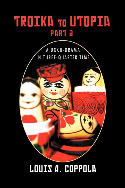 Troika to Utopia Part 2: A Docu-Drama in Three-Quarter Time