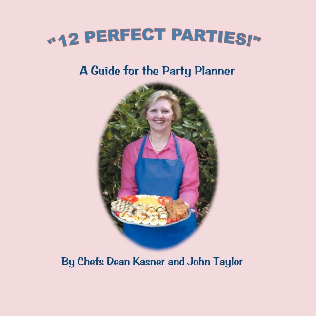 12 Perfect Parties!: A Guide for the Party Planner