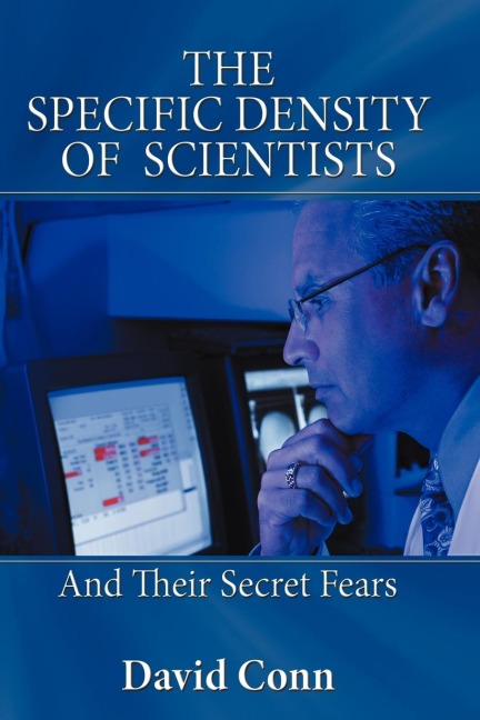THE SPECIFIC DENSITY OF SCIENTISTS: And Their Secret Fears