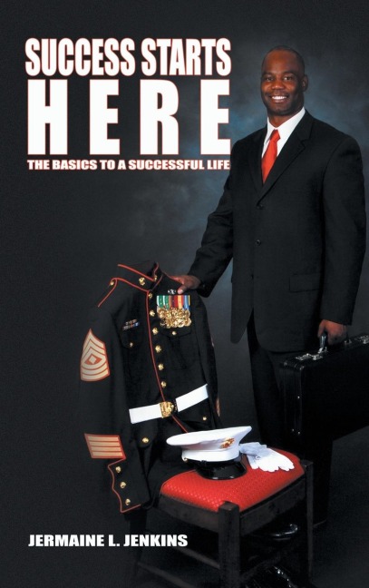 Success Starts Here: The Basics to a Successful Life