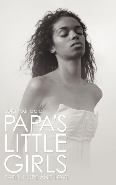 Papas Little Girls: Faith, Hope and Love