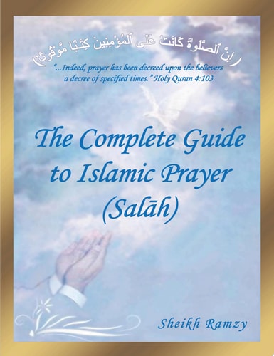 The Complete Guide to Islamic Prayer (Sal?H)