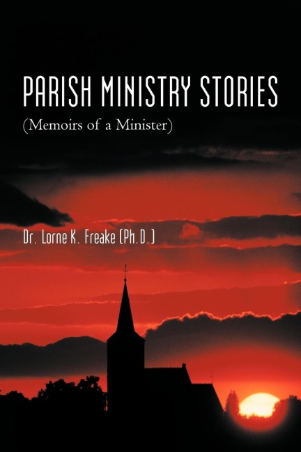 Parish Ministry Stories: (Memoirs of a Minister)