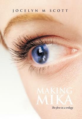 Making Mika: The First in a Trilogy