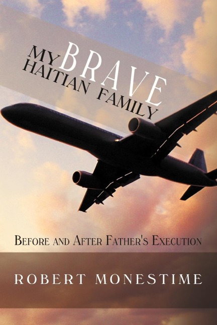 My Brave Haitian Family: Before and After Fathers Execution