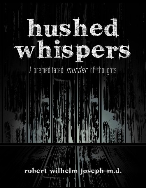 Hushed Whispers: A Premeditated Murder of Thoughts