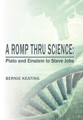 A Romp Thru Science: Plato and Einstein to Steve Jobs