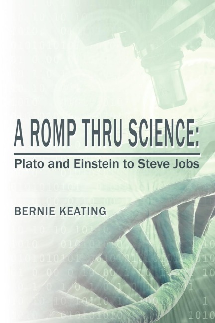 A ROMP THRU SCIENCE: Plato and Einstein to Steve Jobs