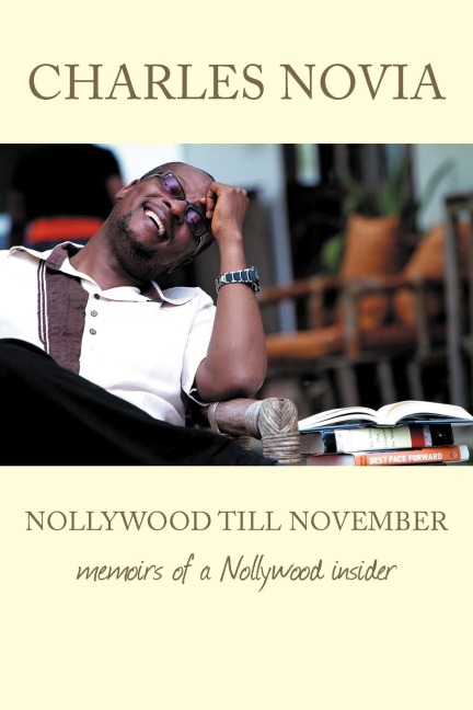 Nollywood Till November: Memoirs of a Nollywood Insider