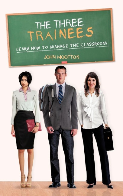 The Three Trainees: Learn How to Manage the Classroom
