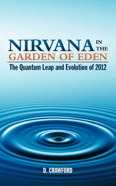 Nirvana in the Garden of Eden: The Quantum Leap and Evolution of 2012