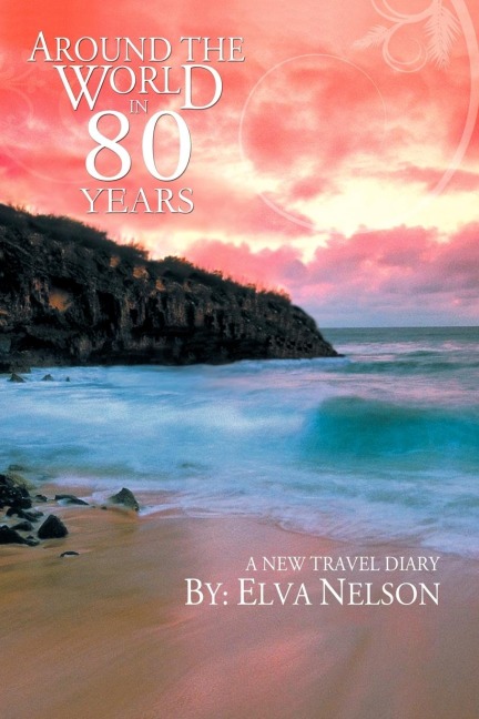 Around the World in 80 Years: A New Travel Diary
