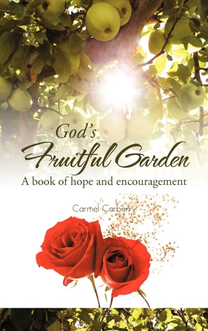 Gods Fruitful Garden: A Book of Hope and Encouragement