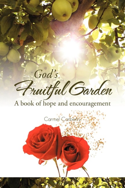 Gods Fruitful Garden: A Book of Hope and Encouragement