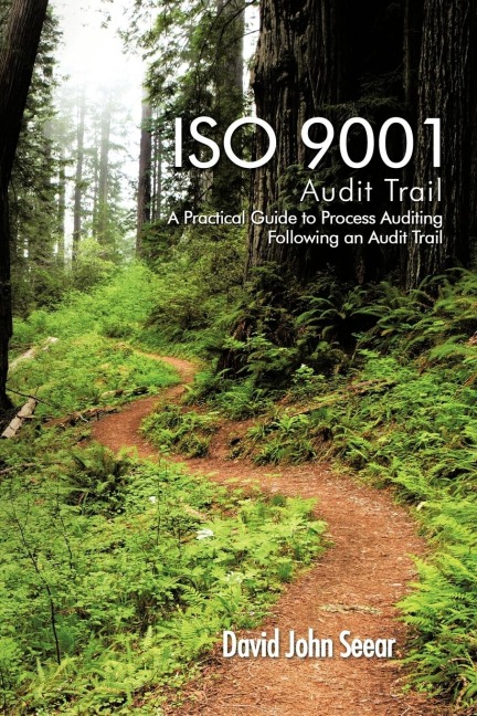 ISO 9001 Audit Trail: A Practical Guide to Process Auditing Following an Audit Trail