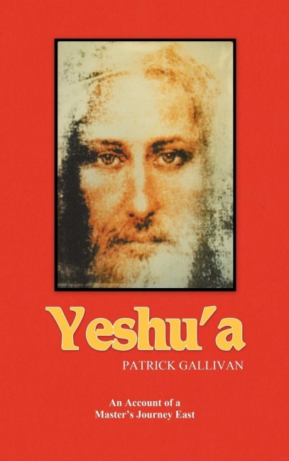 Yeshua: An Account of a Masters Journey East