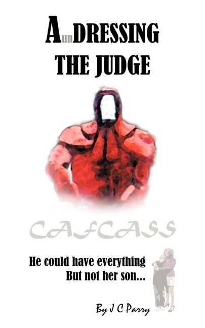 AUndressing the Judge: He Could Have Everything - But Not Her Son