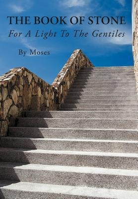 The Book Of Stone: For A Light To The Gentiles