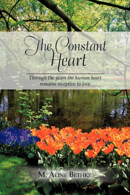 The Constant Heart: Through the Years the Human Heart Remains Receptive to Love.