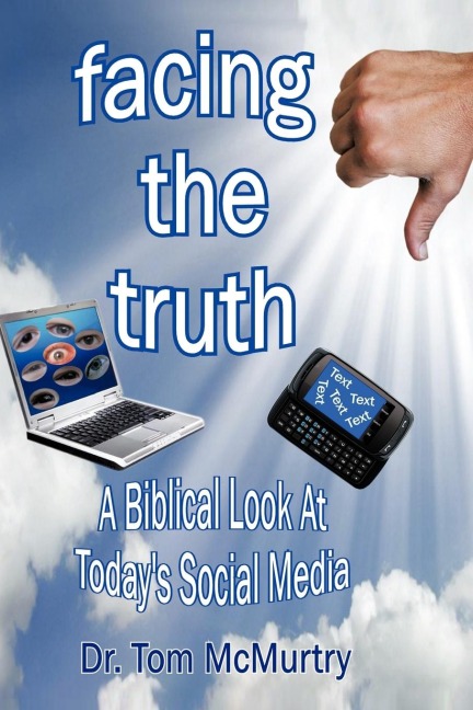 Facing the Truth: A Biblical Look at Todays Social Media