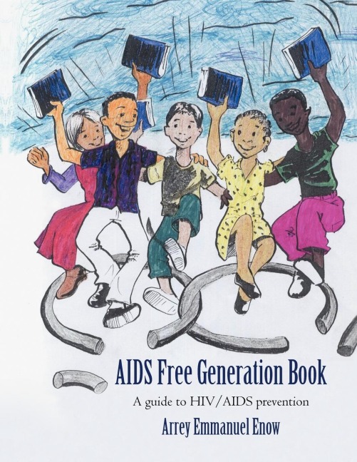 AIDS Free Generation Book: A guide to HIV /AIDS prevention