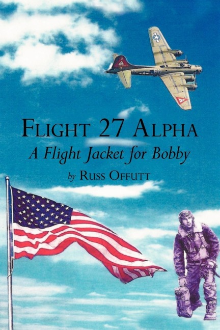 Flight 27 Alpha: A Flight Jacket for Bobby