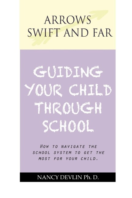 GUIDING YOUR CHILD THROUGH SCHOOL: ESSAYS ON EDUCATION
