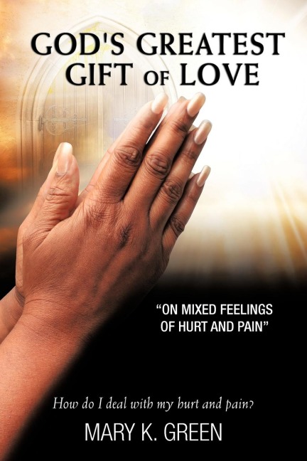 Gods Greatest Gift of Love: On Mixed Feelings of Hurt and Pain