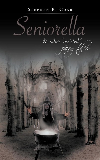 Seniorella: & Other Assisted Fairy Tales