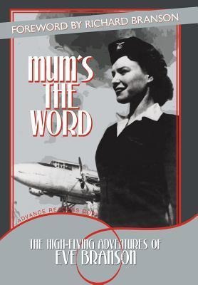 Mums the Word: The High-Flying Adventures of Eve Branson
