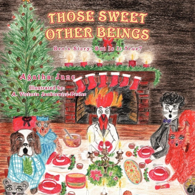 Those Sweet Other Beings: Bens Story: But Is It True?