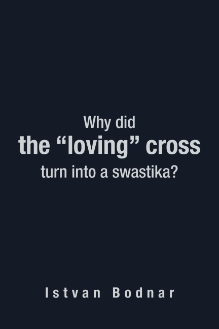 Why Did the Loving Cross Turn Into a Swastika