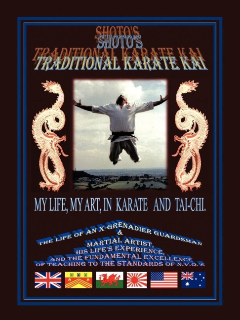 Shotos Traditional Karate Kai: My Life, My Art, in Karate and Tai-Chi