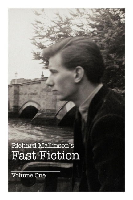 Richard Mallinsons Fast Fiction: Volume One