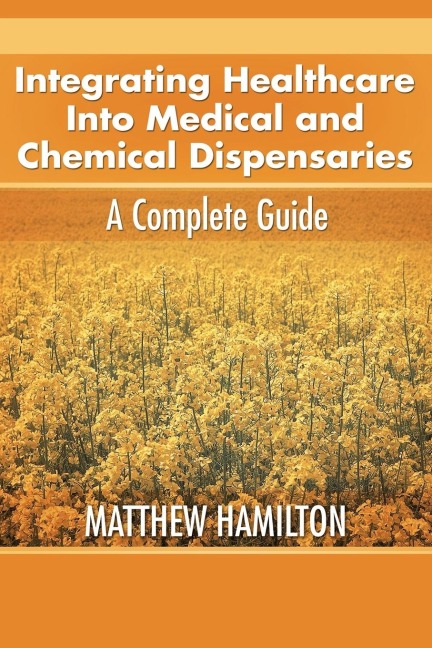 Integrating Healthcare Into Medical and Chemical Dispensaries: A Complete Guide