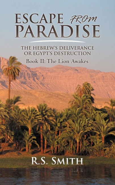 Escape from Paradise: The Hebrews Deliverance or Egypts Destruction