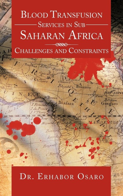 Blood Transfusion Services in Sub Saharan Africa: Challenges and Constraints