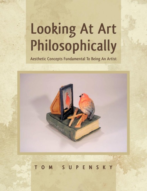 Looking At Art Philosophically: Aesthetic Concepts Fundamental To Being An Artist