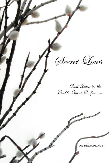Secret Lives: Real Lives in the Worlds Oldest Profession