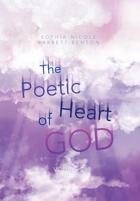 The Poetic Heart of God: Volume 2